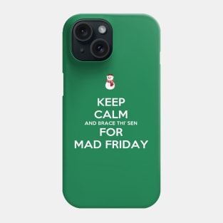 Keep Calm And Brace Thi Sen For Mad Friday Snowman Phone Case