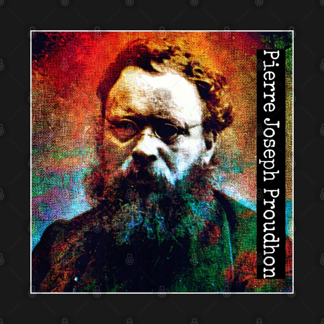Proudhon Anarchism TShirt TeePublic