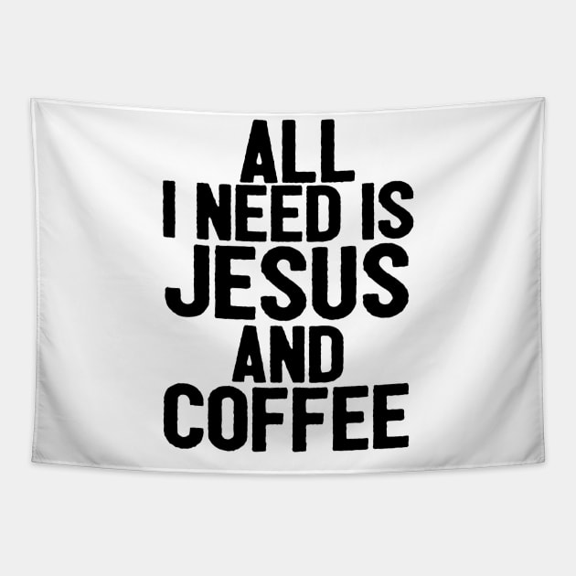 All I Need Is Jesus And Coffee Tapestry by Happy - Design