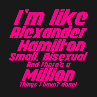 I'm Like Hamilton Shirt T-Shirt