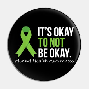 Its Okay To Not Be Okay Mental Health Awareness Pin