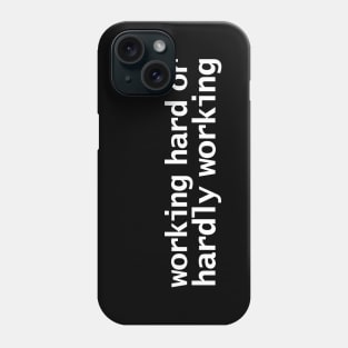 Working Hard or Hardly Working Funny Retro Quote Phone Case