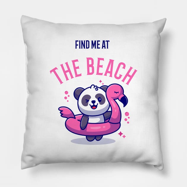 Find me at the beach baby panda gift for sumer vacation holidays Pillow by Mikaels0n