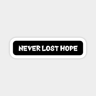 Never lost hope Magnet