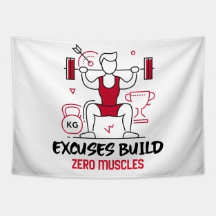 Excuses Build Zero Muscles Tapestry