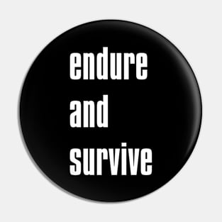 endure and survive Pin