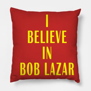 I believe in Bob Lazar Pillow