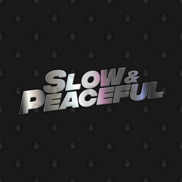 Slow & Peaceful by darklordpug