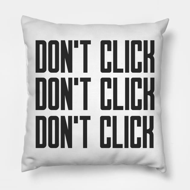 Cybersecurity Don't Click Don't Click Don't Click Pillow by FSEstyle