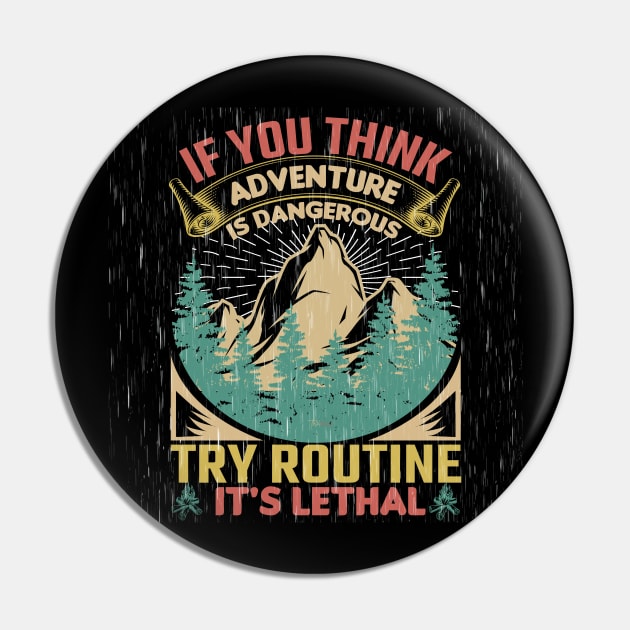 If you think adventure is dangerous Pin by Funtomass