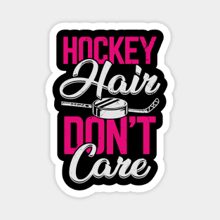 Hockey Hair Don't Care Magnet