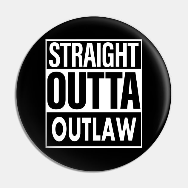 Outlaw Name Straight Outta Outlaw Pin by ThanhNga