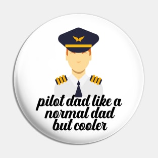 Pilot Dad Like A Normal Dad But Cooler Pin