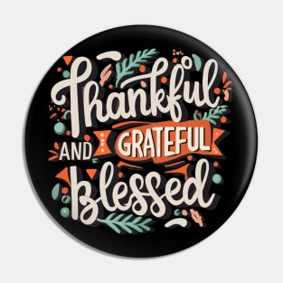 Thankful Grateful Blessed Pin