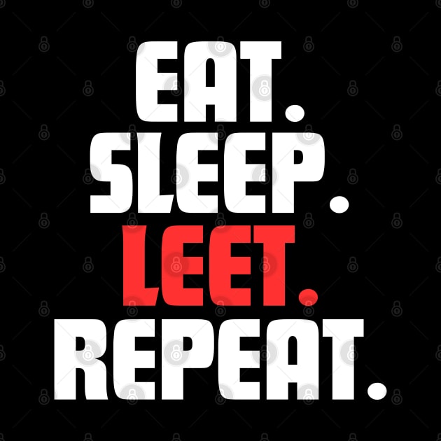 EAT. SLEEP. LEET. REPEAT. by DanielLiamGill