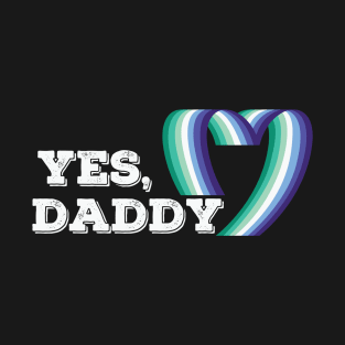 Yes Daddy - LGBT Gay Pride Support Pink T-Shirt