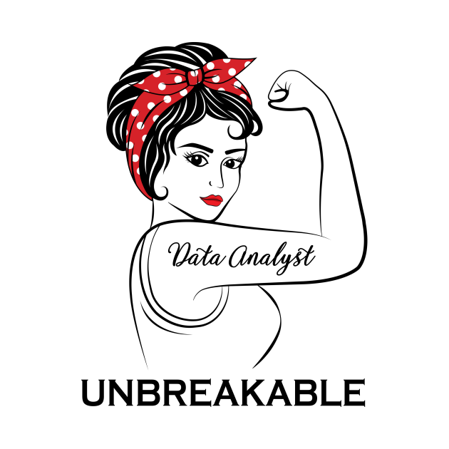 Data analyst unbreakable data analyst t shirt teepublic