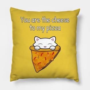 You are the cheese to my pizza Pillow