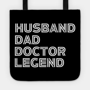 Husband Dad Doctor Legend - Funny Doctor Dad Husband Saying gift idea Tote