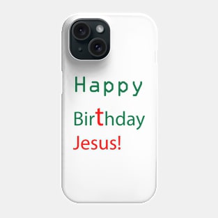 Happy Birthday Jesus Phone Case