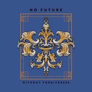 No Future Without Forgiveness T-Shirt