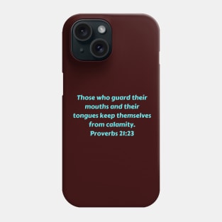 Bible Verse Proverbs 21:23 Phone Case