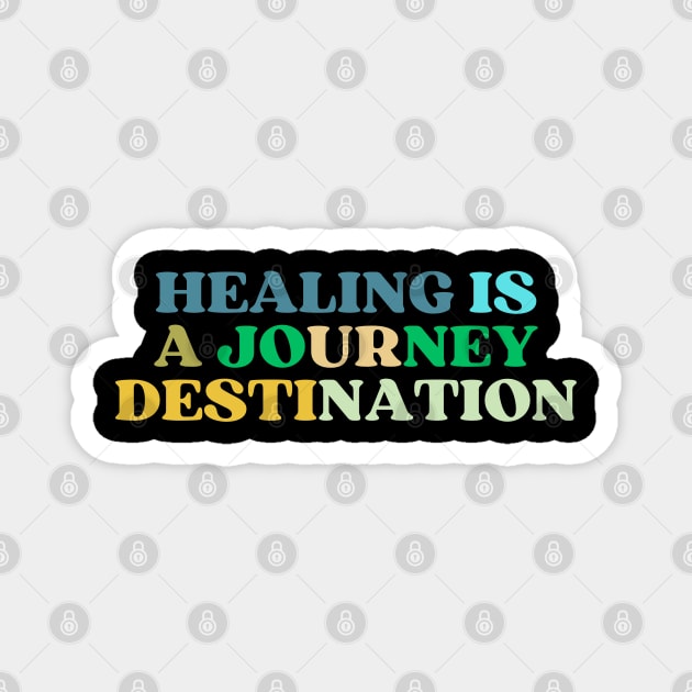 Healing Is Journey Magnet by NomiCrafts