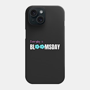 Everyday is Bloomsday Phone Case