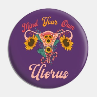 Mind Your Own Uterus Pin