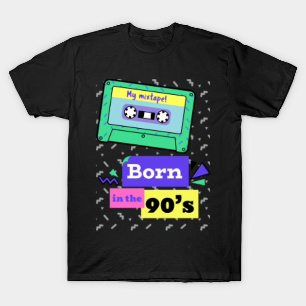 Discover Born in The 90s Cassette Tape My Mixtape Nineties Designs - Born In The 90s Forever Young - T-Shirt