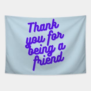 Thank You For Being A Friend Tapestry