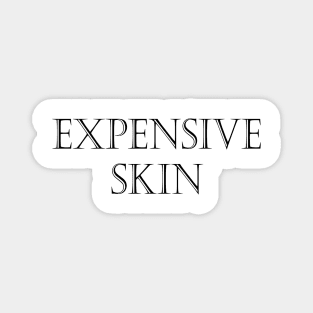 Expensive Skin Tattoo Lover Magnet