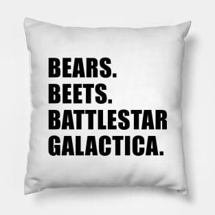 Bears. Beets. Battlestar Galactica. Pillow