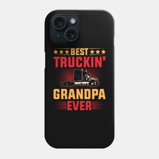 Best Truckin' Grandpa Ever Phone Case