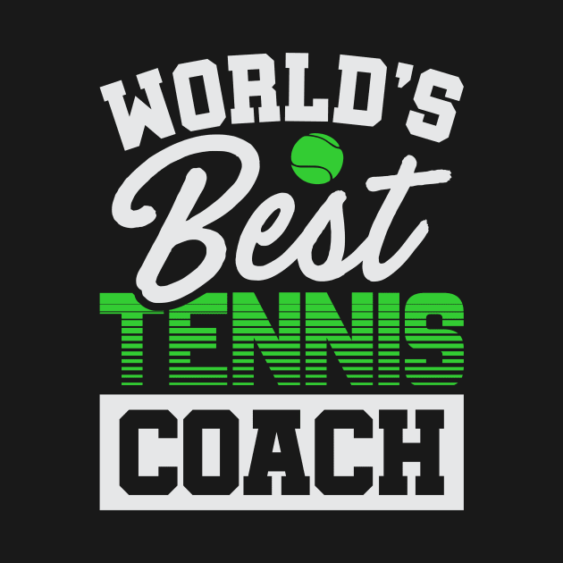 Funny Tennis World's Best Tennis Coach T-Shirt by GreenMillMerch