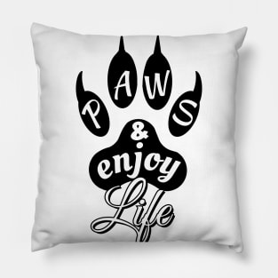 Paws and enjoy life - black dog paw print Pillow