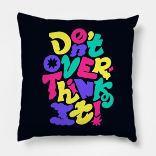 Don't Overthink It - Hot Version Pillow