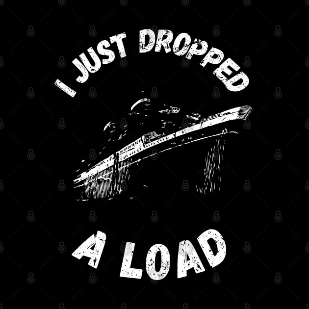 I Just Dropped A Load by maxdax