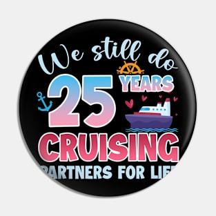 We Still Do 25 Years CRuising Partners For Life Gift For Husband and Wife Pin