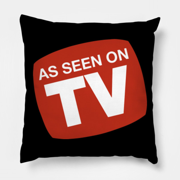 As Seen On Tv Tv Shows Pillow Teepublic