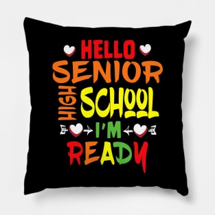 HELLO SENIOR HIGH SHOOL I'M READY Pillow