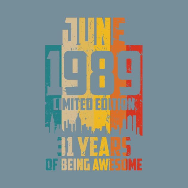 Disover june 1989 Limited Edition 31 Years - Born In 1989 - T-Shirt