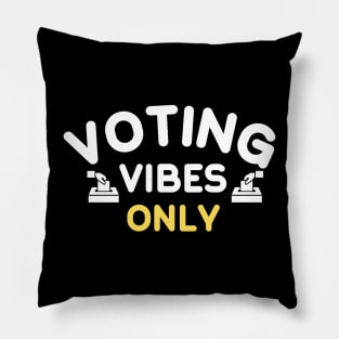 Voting vibes only Pillow