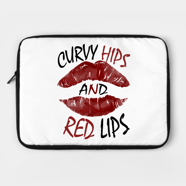 Curvy Hips And Red Lips Thick Girl Confidence Quotes Sayings For Women Curvy Hips And Red Lips Laptop Case Teepublic