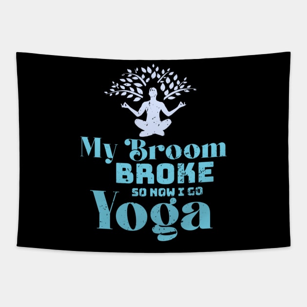 My broom broke so now i go yoga Tapestry by  El-Aal