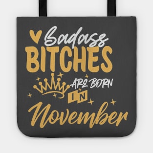 Badass bitches are born in November Tote