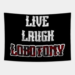 Live, Laugh, Lobotomy Tapestry