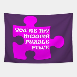 You're My Missing Puzzle Piece Tapestry