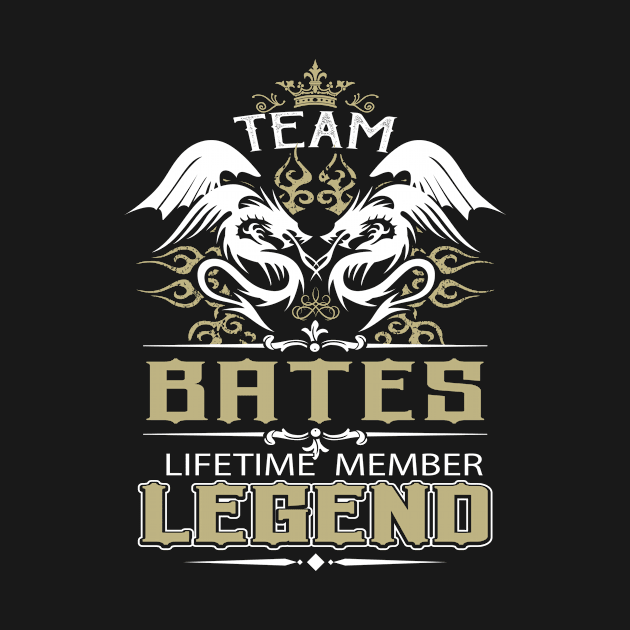 Bates Name T Shirt -  Team Bates Lifetime Member Legend Name Gift Item Tee by yalytkinyq