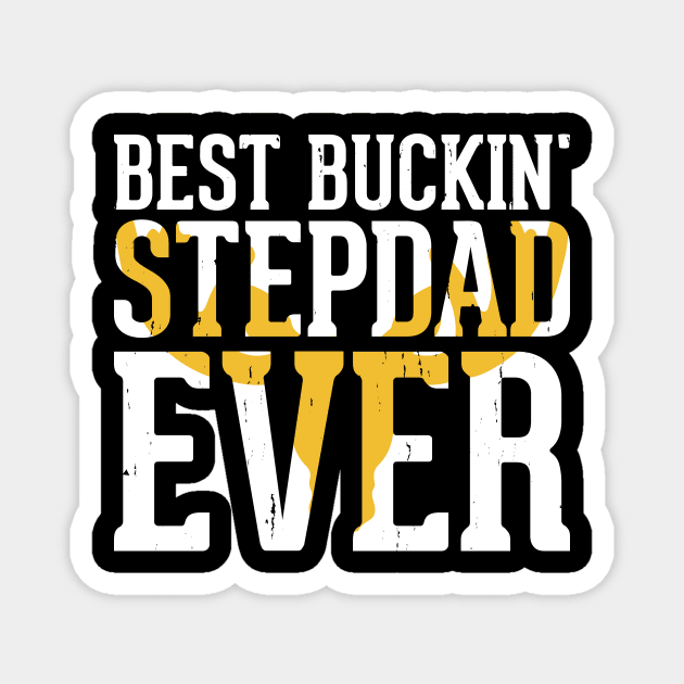 Best Bucking Stepdad Ever T shirt For Women Magnet by QueenTees